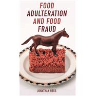 Food Adulteration and Food Fraud by Rees, Jonathan, 9781789141948