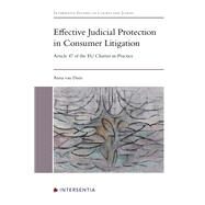 Effective Judicial Protection in Consumer Litigation Article 47 of the EU Charter in Practice by van Duin, Anna, 9781839701948