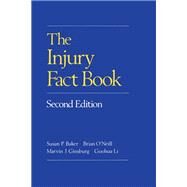 The Injury Fact Book by Baker, Susan P.; O'Neill, Brian; Ginsburg, Marvin J.; Guohua Li, 9780195061949