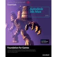 Learning Autodesk 3ds Max 2010 Foundation for Games by Autodesk;, 9780240811949