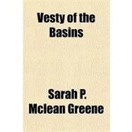 Vesty of the Basins by Greene, Sarah P. Mclean, 9781153761949