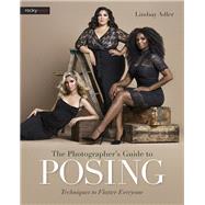 The Photographer's Guide to Posing by Adler, Lindsay, 9781681981949