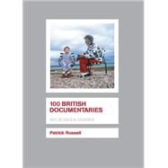 100 British Documentaries by Russell, Patrick, 9781844571949