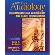 Survey of Audiology Fundamentals for Audiologists and Health Professionals by DeBonis, David A.; Donohue, Constance L., 9780205531950