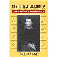 New Musical Figurations by Radano, Ronald Michael, 9780226701950