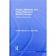 Parties, Elections, and Policy Reforms in Western Europe: Voting for Social Pacts by Hamann; Kerstin, 9780415581950