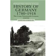 History of Germany 1780-1918 The Long Nineteenth Century by Blackbourn, David, 9780631231950
