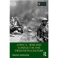 Africa: War and Conflict in the Twentieth Century by Stapleton; Timothy, 9781138281950