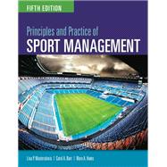 Principles & Practice of Sport Management by Lisa Masteralexis; Carol Barr; Mary Hums, 9781449691950