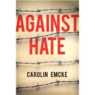 Against Hate by Emcke, Carolin; Crawford, Tony, 9781509531950