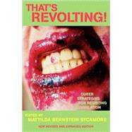 That's Revolting! Queer Strategies for Resisting Assimilation by Sycamore, Mattilda Bernstein, 9781593761950