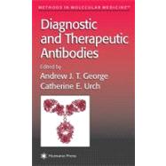 Diagnostic and Therapeutic Antibodies by George, Andrew J. T.; Urch, Catherine E., 9781617371950