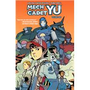 Mech Cadet Yu Vol. 1 by Pak, Greg; Miyazawa, Takeshi; Farrell, Triona, 9781684151950