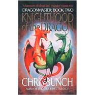 Knighthood of the Dragon by Bunch, Chris, 9781841491950
