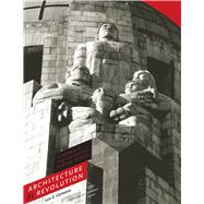 Architecture as Revolution by Carranza, Luis E.; Liernur, Jorge Francisco, 9780292721951
