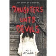 Daughters Unto Devils by Lukavics, Amy, 9780373211951