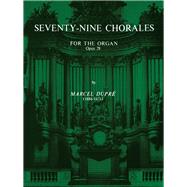 Seventy-Nine Chorales for the Organ by Dupre, Marcel, 9780769241951