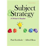 Subject and Strategy: A Writer's Reader by Eschholz, Paul; Rosa, Alfred, 9781319131951