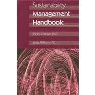 Sustainability Management Handbook by Hansen; Shirley J., 9781439851951