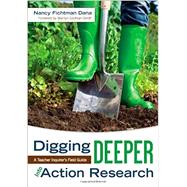 Digging Deeper into Action Research by Dana, Nancy Fichtman; Cochran-Smith, Marilyn, 9781452241951