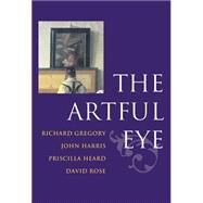 The Artful Eye by Gregory, Richard; Harris, John; Heard, Priscilla; Rose, David, 9780198521952
