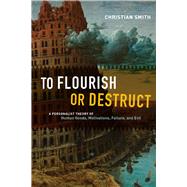 To Flourish or Destruct by Smith, Christian, 9780226231952