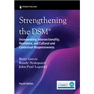 Strengthening the DSM� by Betty Garcia; Randy Nedegaard; John-Paul Legerski, 9780826101952