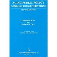 Aging Public Policy by Koff, Theodore H.; Park, Richard W., 9780895031952