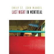 Last Night in Montreal by MANDEL, EMILY ST. JOHN, 9781101911952