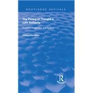 The Poetry of Thought in Late Antiquity by Miller, Patricia Cox, 9781138711952