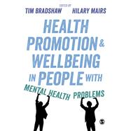 Health Promotion & Wellbeing in People With Mental Health Problems by Bradshaw, Tim; Mairs, Hilary, 9781473951952