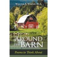 Around the Barn by Wheat, Walter A., 9781489721952