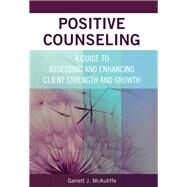 Positive Counseling by Garrett J. McAuliffe, 9781516511952