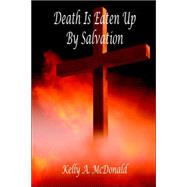 Death Is Eaten Up by Salvation by Mcdonald, Kelly A., 9781598241952