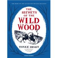 The Secrets of the Wild Wood by Dragt, Tonke; Watkinson, Laura; Dragt, Tonke, 9781782691952