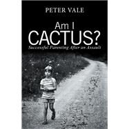 Am I Cactus? by Vale, Peter, 9781796001952