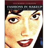 Fashions in Makeup From Ancient to Modern Times by Corson, Richard, 9780720611953