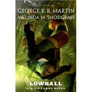Lowball A Wild Cards Novel by Trust, Wild Cards; Martin, George R. R.; Martin, George R. R.; Snodgrass, Melinda; Snodgrass, Melinda, 9780765331953