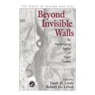 Beyond Invisible Walls: The Psychological Legacy of Soviet Trauma, East European Therapists and Their Patients by Lindy,Jacob D.;Lindy,Jacob D., 9781138011953