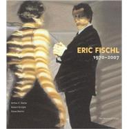 Eric Fischl 1970-2007 by Danto, Arthur C.; Enright, Robert; Martin, Steve, 9781580931953