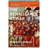 The Renaissance at War by Arnold, Thomas, 9780060891954