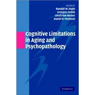 Cognitive Limitations in Aging and Psychopathology by Edited by Randall W. Engle , Grzegorz Sedek , Ulrich von Hecker , Daniel N. McIntosh, 9780521541954