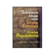 Substance Abuse Issues Among Families in Diverse Populations by Delva; Jorge, 9780789011954