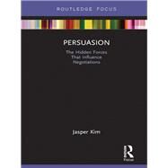 Persuasion: Hidden Heuristics and Rational Choice by Kim; Jasper, 9780815361954