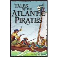 Tales of the Atlantic Pirates by Girard, Geoffrey, 9780975441954