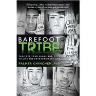 Barefoot Tribe Take Off Your Shoes and Dare to Live the Extraordinary Life by Chinchen, Palmer, 9781476761954