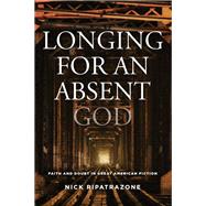 Longing for an Absent God by Ripatrazone, Nick, 9781506451954
