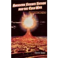 American Science Fiction and the Cold War by Seed, David, 9781579581954