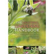 The Medicinal Gardening Handbook by Cummings, Dede; Holmes, Alyssa; Fahs, Barbara, 9781629141954