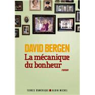 La Mcanique du bonheur by David Bergen, 9782226251954